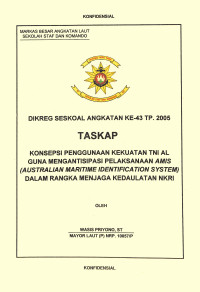 Konsepsi Penggunaan Kekuatan TNI AL Guna Mengantisipasi Pelaksanaan Amis  (Australian Maritime Identification System) Dalam Rangka Menjaga Kedaulatan NKRI