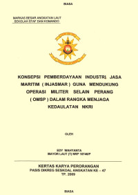 Konsepsi Pemberdayaan Industri Jasa Maritim (Injasmar) Guna Mendukung Operasi Militer Selain Perang (Omsp) Dalam Rangka Menjaga Kedaulatan NKRI