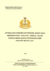 Optimalisasi Kemampuan Personel Musik Guna Meningkatkan Kualitas Kinerja Dalam Rangka Mewujudkan Profesionalisme Prajurit Matra Laut