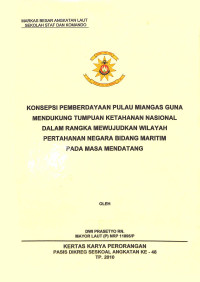 Konsepsi pemberdayaan Pulau Miangas guna mendukung tumpuan ketahanan nasional dalam rangka mewujudkan wilayah pertahanan negara bidang maritim pada masa mendatang