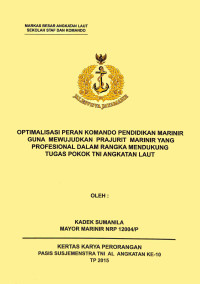 Optimalisasi Peran Komando Pendidikan Marinir Guna Mewujudkan Prajurit Marinir Yang Profesional Dalam Rangka Mendukung Tugas Pokok TNI Angkatan Laut