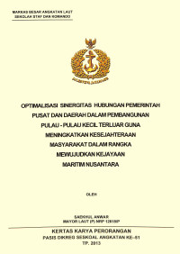 Optimalisasi Sinergitas Hubungan Pemerintah Pusat Dan Daerah Dalam Pembangunan Pulau-Pulau Kecil Terluar guna Meningkatkan Kesejahteraan Masyarakat Dalam Rangka Mewujudkan Kejayaan Maritim Nusantara