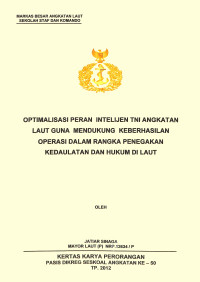 Optimalisasi Peran Intelijen Tni Angkatan Laut Guna Mendukung Keberhasilan Operasi Dalam Rangka Penegakan Kedaulatan Dan Hukum Di Laut