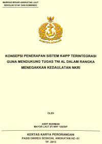 Konsepsi Penerapan Sistem K4IPP Terintegrasi Guna Mendukung Tugas TNI AL Dalam Rangka Menegakkan Kedaulatan NKRI