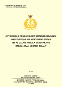 Optimalisasi pembangunan minimum essential force (mef) guna mendukung tugas TNI AL dalam rangka menegakkan kedaulatan negara di laut