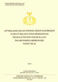 Optimalisasi Gelar Operasi Unsur Koarmabar Di Selat Malaka Guna Menegakkan Kedaulatan Dan Hukum Di Laut Dalam Rangka Mendukung Tugas Tni Al