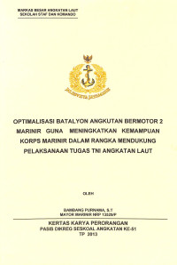 Optimalisasi Batalyon Angkutan Bermotor 2 Marinir Guna Meningkatkan Kemampuan Korps Marinir Dalam Rangka Mendukung Pelaksanaan Tugas TNI Angkatan Laut