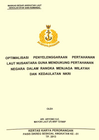 Optimalisasi Penyelenggaraan Pertahanan Laut Nusantara Guna Mendukung Pertahanan Negara Dalam Rangka Menjaga Wilayah Dan Kedaulatan NKRI