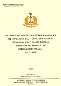 Optimalisasi Fungsi Dan Peran Pangkalan TNI Angkatan Laut Guna Mewujudkan Keamanan Laut Dalam Rangka Menegakkan Kedaulatan Dan Hukum Di Wilayah Laut NKRI