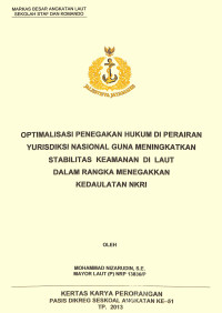 Optimalisasi Penegakan Hukum Di Perairan Yurisdiksi Nasional Guna Meningkatkan Stabilitas Keamanan Di Laut Dalam Rangka Menegakkan Kedaulatan NKRI