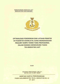 Optimalisasi pendidikan dan latihan praktek di Pusdiktek Kodiklatal guna menghasilkan prajurit korps teknik yang profesional dalam rangka mendukung tugas TNI Angkatan Laut