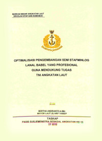 Optimalisasi pengembangan SDM stafminlog Lanal Babel yang profesional guna mendukung tugas TNI Angkatan Laut