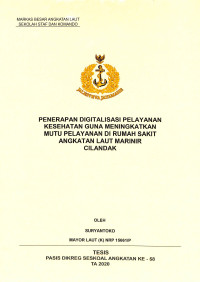 Penerapan digitalisasi pelayanan kesehatan guna meningkatkan mutu pelayanan di Rumah Sakit Angkatan Laut Marinir Cilandak