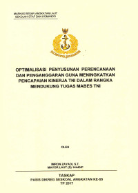 Optimalisasi penyusunan perencanaan dan penganggaran guna meningkatkan pencapaian kinerja TNI dalam rangka mendukung tugas mabes TNI