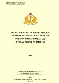 Social Network Analysis : analisis jaringan transportasi laut untuk menentukan pangkalan aju operasi militer perang TNI