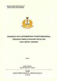 Pengaruh gaya kepemimpinan transformasional terhadap kinerja prajurit Batalyon Tank Amfibi-1 Marinir