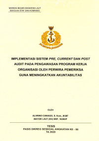 Implementasi sistem pre, current dan post audit pada pengawasan program kerja organisasi oleh perwira pemeriksa guna meningkatkan akuntabilitas