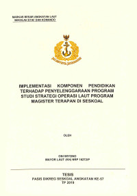 Implementasi komponen pendidikan terhadap penyelenggaraan program studi strategi operasi laut program magister terapan di Seskoal
