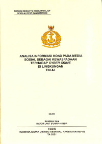 Analisa informasi hoax pada media sosial sebagai kewaspadaan terhadap cyber crime di lingkungan TNI AL