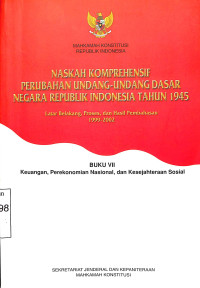 naskah komprehensif perubahan undang-undang dasar negara republik indonesia tahun 1945