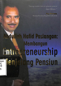 Image of ABDULLAH HAFID PASIANGAN: MEMBANGUN ENTREPRENEURSHIP MENJELANG PENSIUN