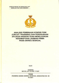 Analisis pembinaan kondisi fisik (circuit trainning) dan penggunaan aplikasi android guna mewujudkan kesamaptaan jasmani prima pasis Dikreg Seskoal