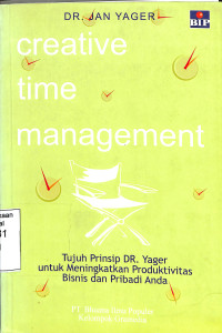 Image of Creative Time Management.Tujuh Prinsip DR. Yager untuk meningkatkan Produktivitas Bisnis dan Pribadi Anda