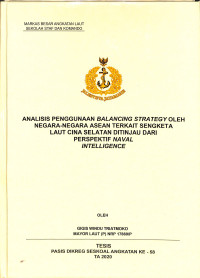 Analisis penggunaan balancing strategy oleh negara-negara asean terkait sengketa Laut Cina Selatan ditinjau dari perspektif naval intelligence