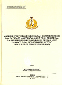 Analisis efektivitas pembangunan sistem informasi dan database e-CAIT kapal asing tidak berjadwal dalam mendukung pengendalian operasi laut di Mabes TNI AL menggunakan metode Measures Of Effectiveness (MOE)