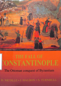 Image of The Fall of Constantinople: The Ottoman Conquest of Byzantium