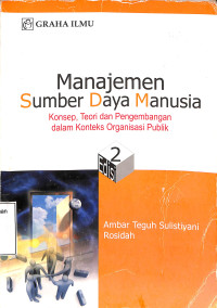Manajemen Sumber Daya Manusia. Konsep, teori dan pembangunan dalam konteks organisasi publik