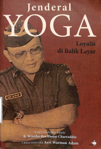 Image of JENDRAL YOGA. LOYALITAS DI BALIK LAYAR