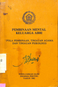 Pembinaan Mental Keluarga ABRI ( Pola Pembinaan, Tinjauan Agama dan Tinjauan Psikologi)