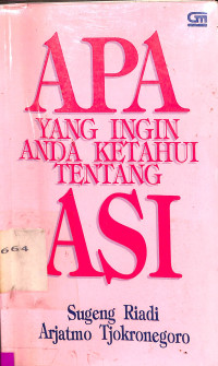 Apa yang Ingin Anda Ketahui Tentang ASI