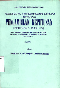 Beberapa pandangan umum tentang pengambilan keputusan (decision mking)