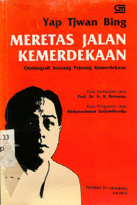 Meretas Jalan Kemerdekaan. Otobiografi Seorang Pejuang Kemerdekaan