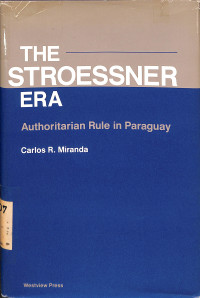 Image of The Stroessner Era. Authoritarian Rule in Paraguay