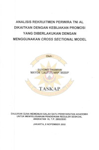 Analisis Rekuritmen Perwira TNI AL Dikaitkan Dengan Kebijakan Promosi Yang Diberlakukan Dengan Menggunakan Cross Sectional Model