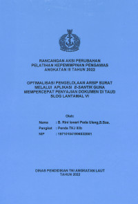 Optimalisasi Pengelolaan Arsip Surat Melalui Aplikasi E-SANTIK Guna Mempercepat Penyajian Dokumen di TAUD SLOG LANTAMAL VI