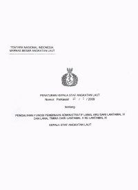 PENGALIHAN FUNGSI PEMBINAAN ADMINISTRATIF LANALARU DARI LANTAMAL IX DAN LANAL TIMIKA DARI LANTAMAL X KE LANTAMAL XI