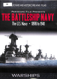 THE BATTLESHIP NAVY - The US Navy 1898 to 1941