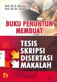 Buku Penuntun Membuat Tesis, Skripsi, Disertasi, Makalah