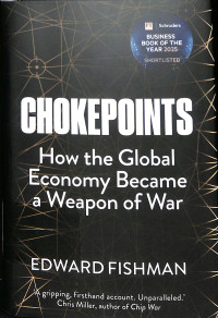 Image of Chokepoint How the Global Economy Became a Weapon of War