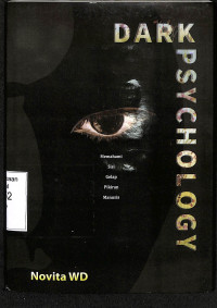 Image of DARK PSYCHOLOGY; Memahami Sisi Gelap Pikiran Manusia