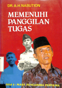 Memenuhi Panggilan Tugas. Jilid 3 : Masa Pancaroba Pertama