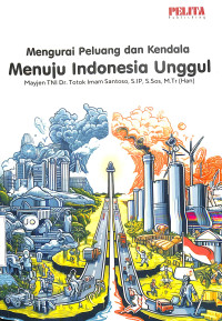 Image of Mengurai Peluang dan Kendala Menuju Indonesia Unggul