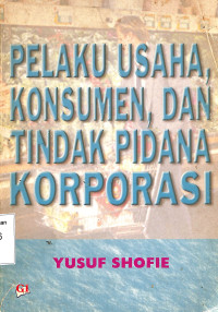 Pelaku Usaha, Konsumen dan Tindak Pidana