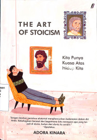 Image of THE ART OF STOICISM; Kita Punya Kuasa Atas Hidup Kita