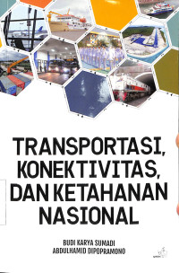 Image of Transportasi konektivitas, dan Ketahanan Nasional